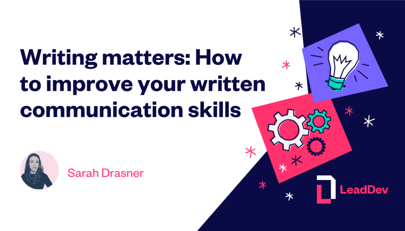 writing-matters-how-to-improve-your-written-communication-skills-leaddev